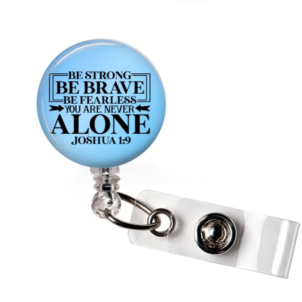 Be Strong Be Fearless Badge Reel Joshua 1:9 Christian Retractable ID Holder